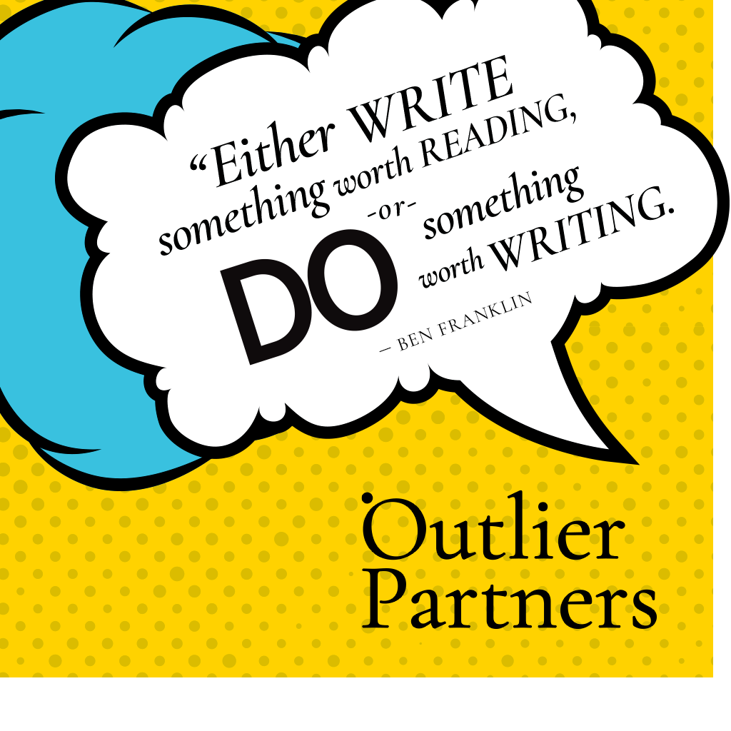 "Either write something worth reading or do something worth writing." Ben Franklin Quote